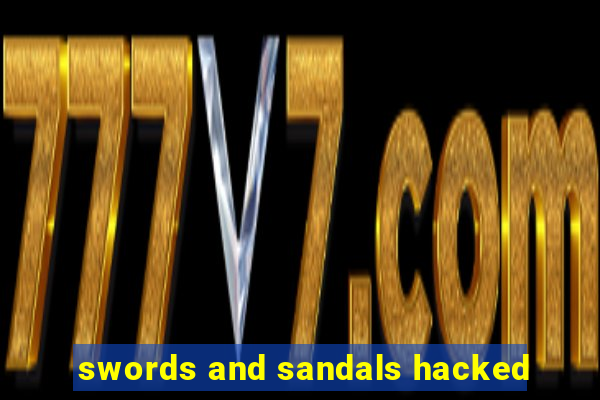 swords and sandals hacked